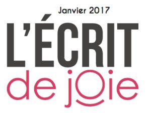 Découvrez l’Écrit de joie 2017